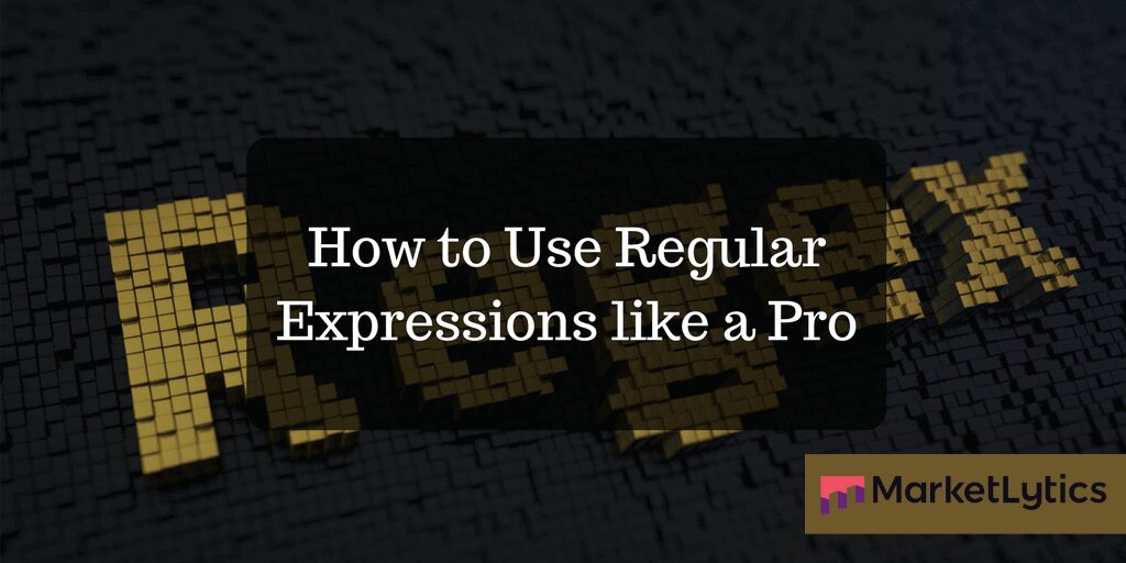 How to Use Regular Expressions in Google Analytics like a Pro